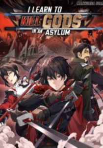 I Learn to Kill Gods in an Asylum I Learn to Kill Gods in an Asylum