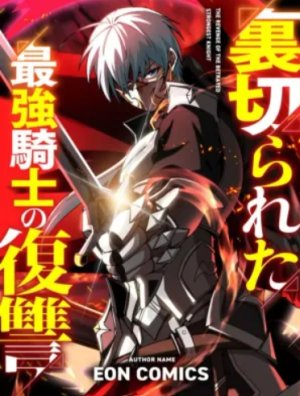 The Revenge of the Betrayed Strongest Knight Baca Komik The Revenge of the Betrayed Strongest Knight