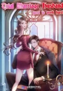 Trial Marriage Husband: Need to Work Hard Trial Marriage Husband: Need to Work Hard