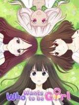 Who Wants to Be Girl Who Wants to Be Girl